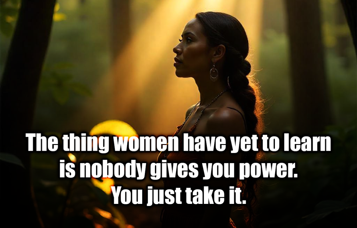 The thing women have yet to learn is nobody gives you power. You just take it. - Roseanne Barr