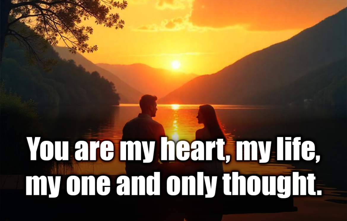 You are my heart, my life, my one and only thought. - Arthur Conan Doyle