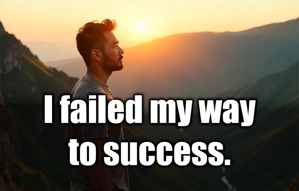 I failed my way to success. - Thomas Edison